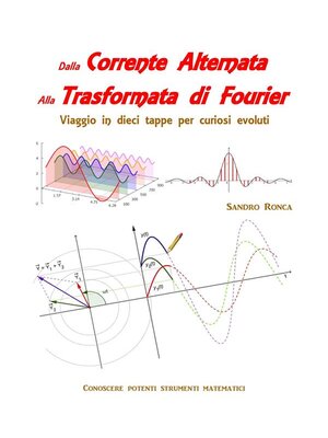 cover image of Dalla Corrente Alternata alla Trasformata di Fourier
